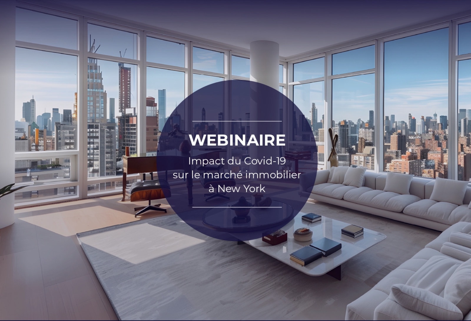 Impact du Covid-19 sur le marché immobilier à New York : retrouvez l’intégralité de notre webinaire