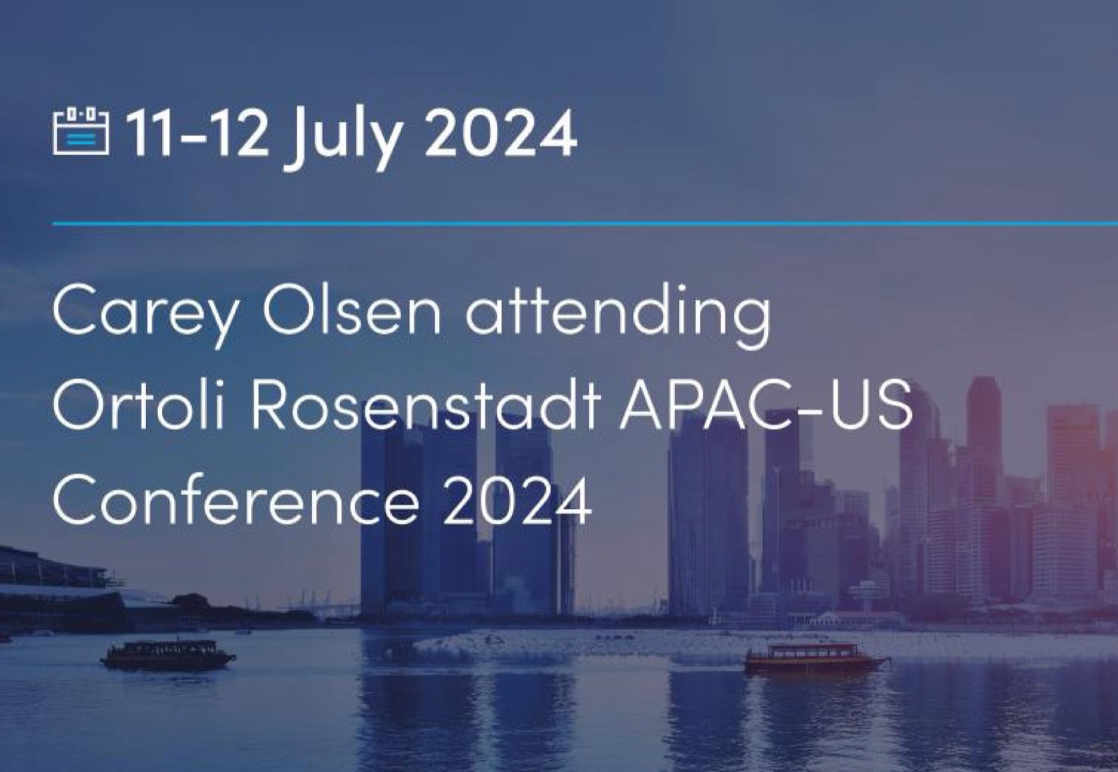 Ortoli | Rosenstadt LLP to Hold ORY APAC-US Conference 2024 on July 11-12 at Capella, Singapore